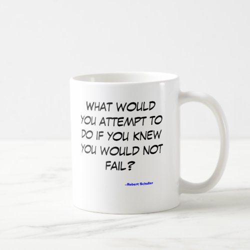What would you do if you could not fail coffee mug