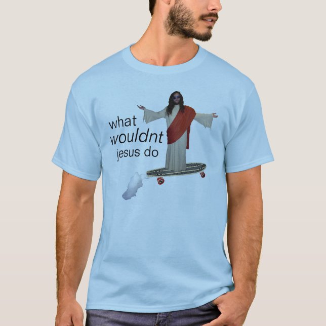 what wouldnt jesus do shirt (Front)