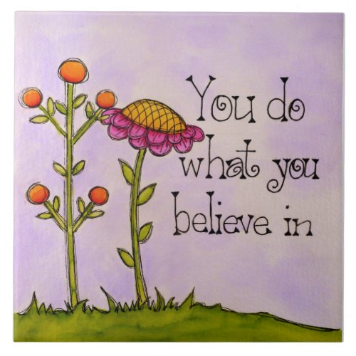 What You Believe Ceramic Tile