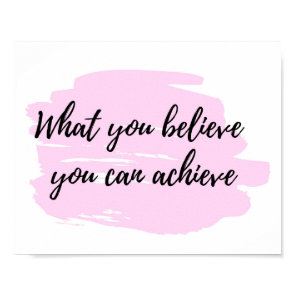 What you believe you can achieve - positive quote poster