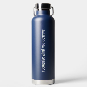 What You Deserve Vacuum Insulated Bottle