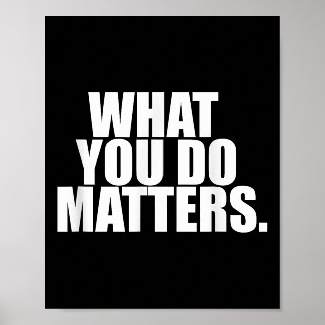 What You Do S Motivation Life  Poster (Front)