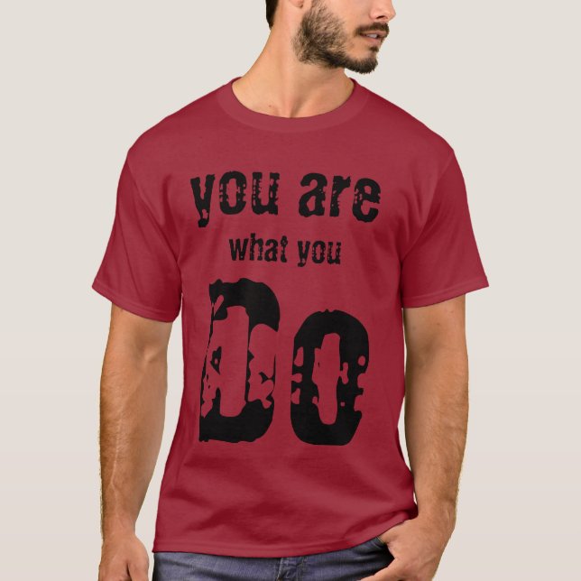 what you do T-Shirt (Front)