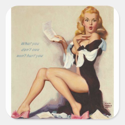 What You Dont Owe Wont Hurt You_1 Pin Up Art Square Sticker