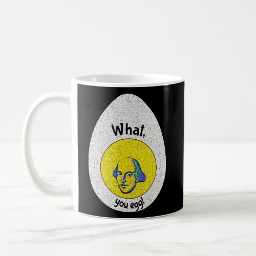 What You Egg Macbeth Quotation Distressed On Back Coffee Mug
