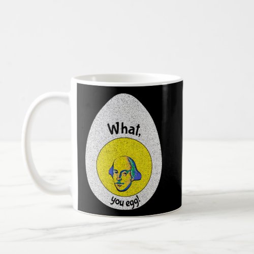 What You Egg Macbeth Quotation Distressed On Back  Coffee Mug