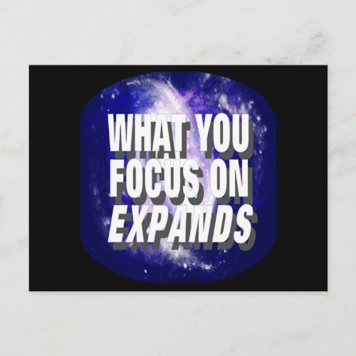 What You Focus On Expands Postcard