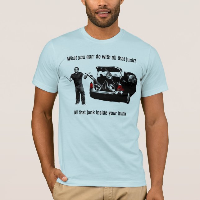 What you gon' do T-Shirt (Front)