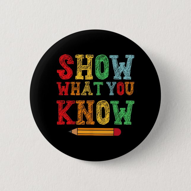 What You Know Funny Exam Testing Day Students Teac Button (Front)