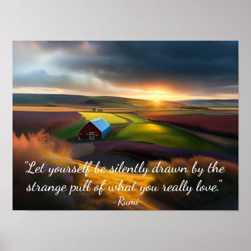 What You Love Rumi Quote Pastoral Scene Poster