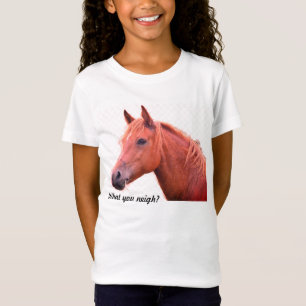 What you neigh? Horse Lover T-Shirt for Girls