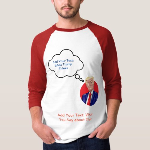 What You Say about Trumps Ideas  Mens Raglan T_Shirt