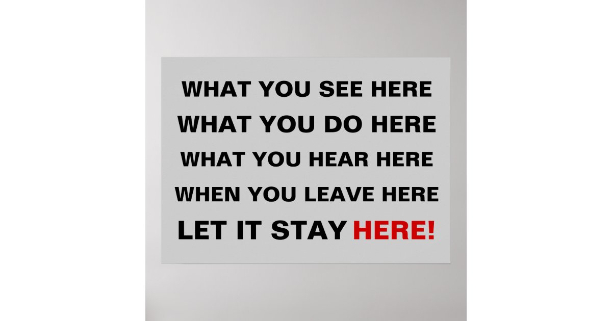 what-you-see-here-what-you-do-here-what-you-hea-poster-zazzle