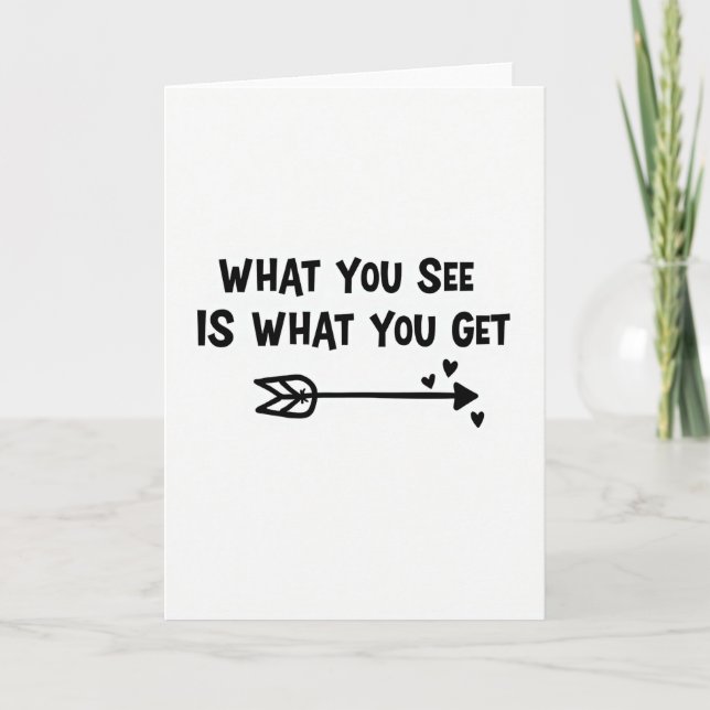What You See Is What You Get Card (Front)