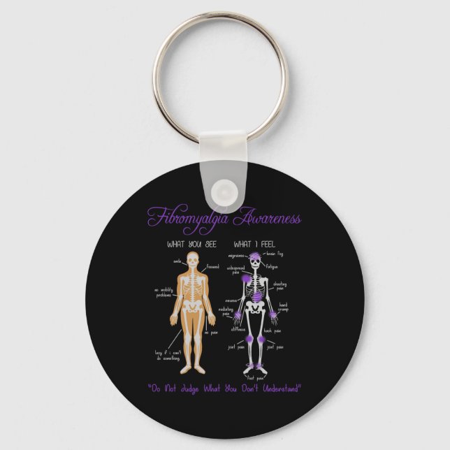 What You See What I Feel Skeleton Fibromyalgia Awa Keychain (Front)