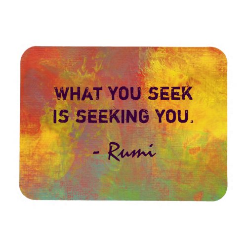 What You seek Rumi Quote Typography Magnet