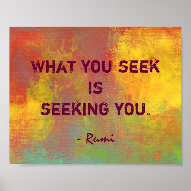 What You seek Rumi Quote Typography Poster (Front)