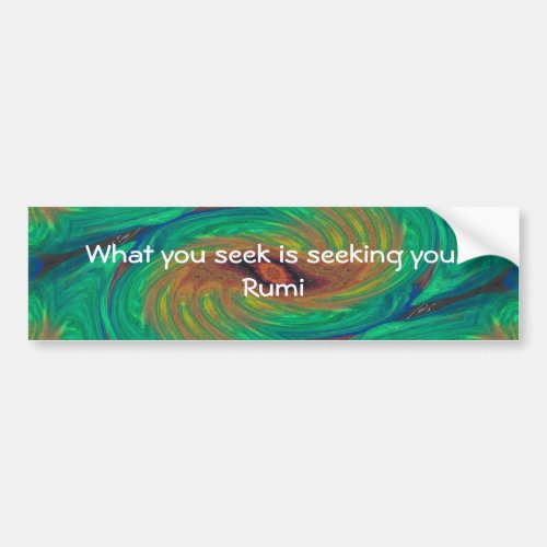 What you seek Rumi Wisdom Attraction Quotation Bumper Sticker