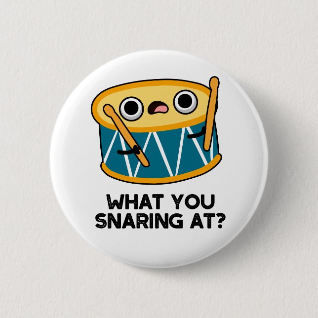 What You Snaring At Funny Drummer Drum Pun  Button (Front)