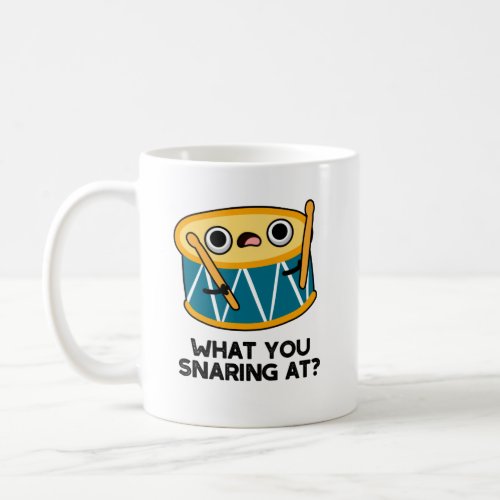 What You Snaring At Funny Drummer Drum Pun Coffee Mug