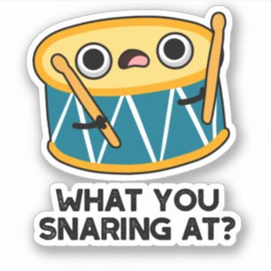 What You Snaring At Funny Drummer Drum Pun  Sticker