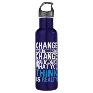 What You Think Is Reality - Motivational Water Bottle
