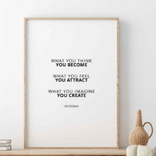 What you think you become, Buddha quote Poster