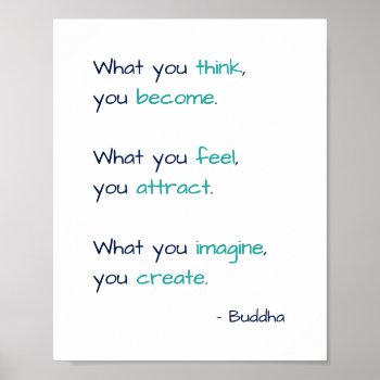 What You Think You Become Buddha True Wisdom Quote Poster by iSmiledYou at Zazzle