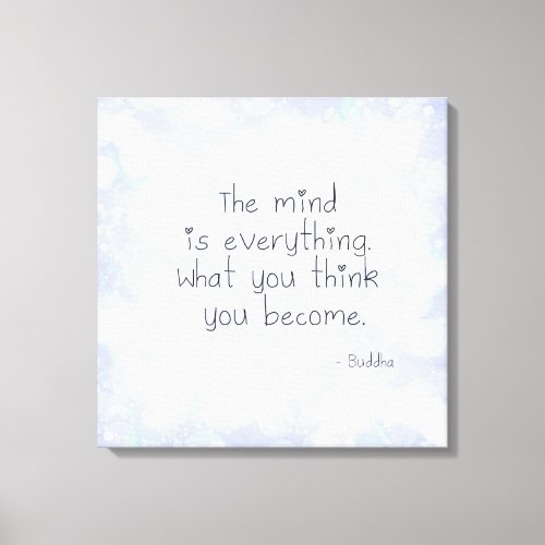 What You Think You Become Canvas Print