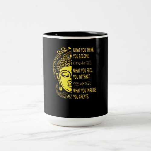 What You Think You Become What You Feel Attract Two_Tone Coffee Mug