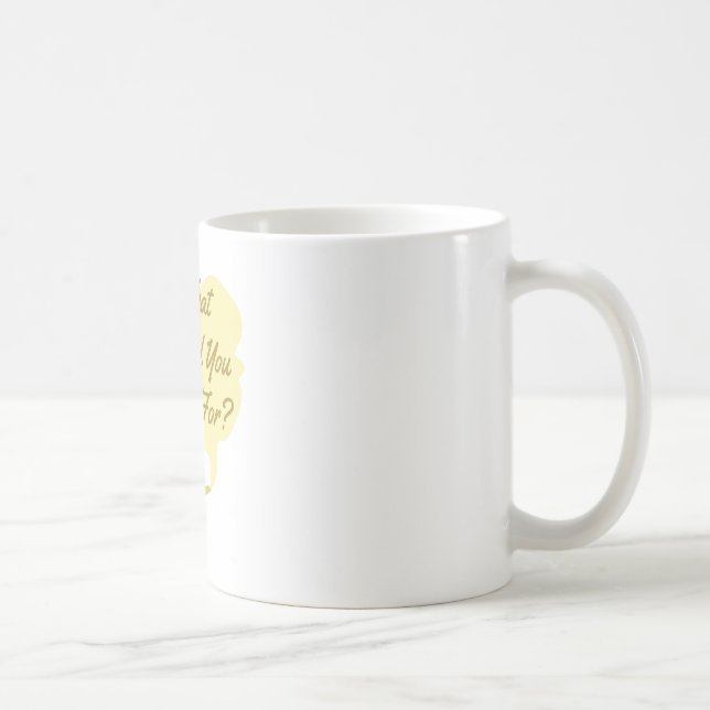 What You Wish Coffee Mug (Right)