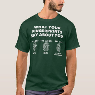 What Your Fingerprints Say About You Funny T-Shirt