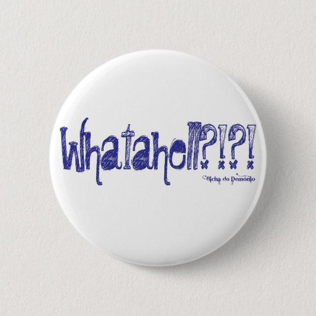 Whatahell Azul Pinback Button (Front)