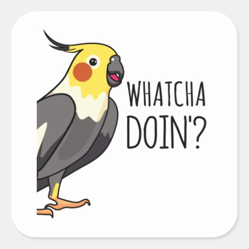 Whatcha Doin Parrot is Watching You Square Sticker