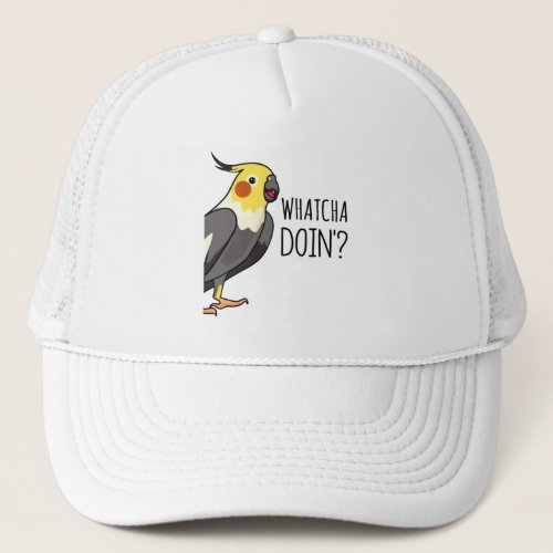 Whatcha Doin Parrot is Watching You Trucker Hat