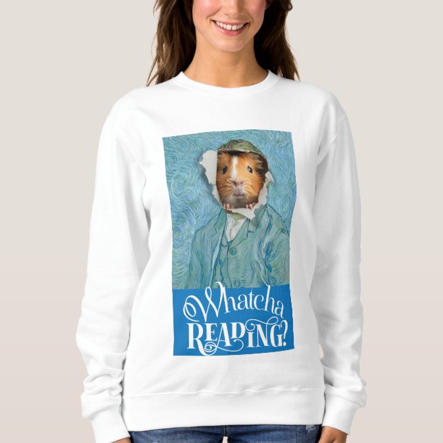 Whatcha Reading? Laughable and adorable sweatshirt (Front)