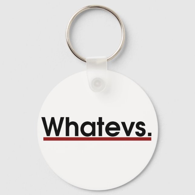 Whatev Keychain (Front)