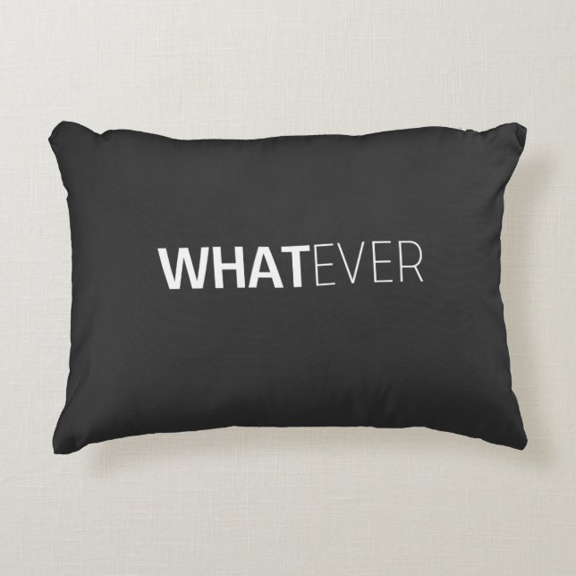 'WHATEVER' BLACK ACCENT PILLOW (Front)