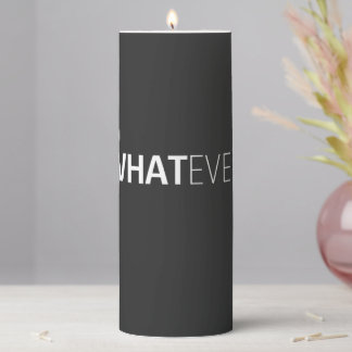 'WHATEVER' BLACK PILLAR CANDLE