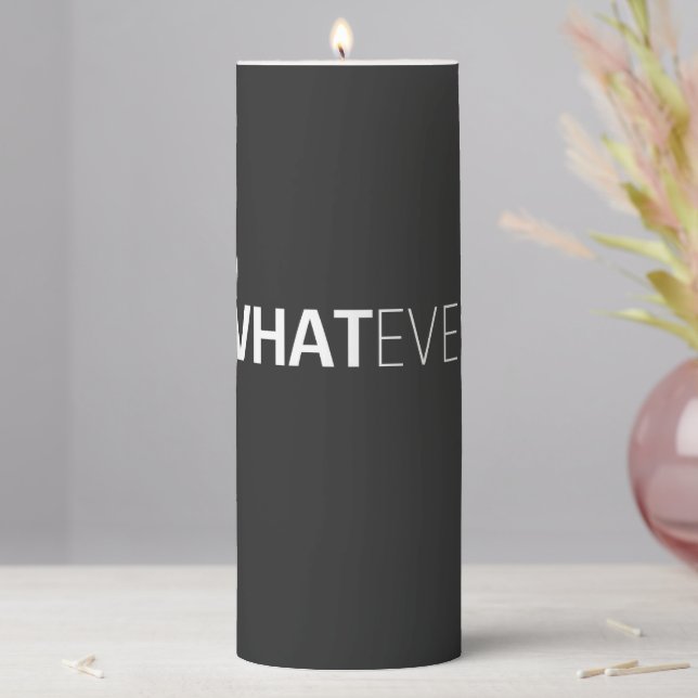 'WHATEVER' BLACK PILLAR CANDLE (In Situ)
