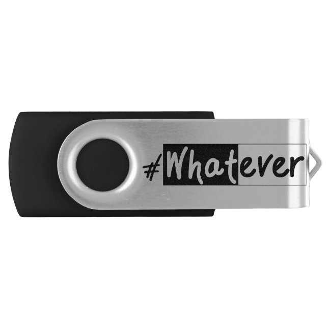 Whatever | Bold Statement  Flash Drive (Front)