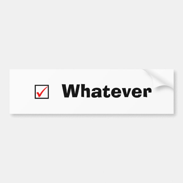 "Whatever" Bumper Sticker (Front)