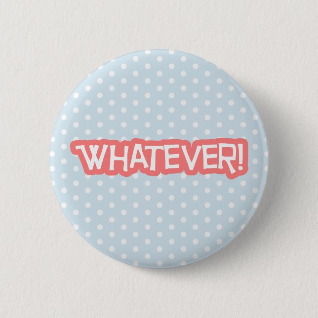 Whatever Button (Front)