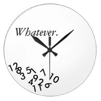 Whatever. Clock