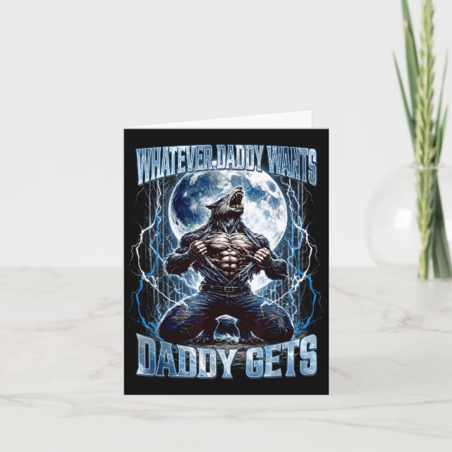 Whatever Daddy Wants Daddy Gets Funny Alpha Wolf M Card (Front)