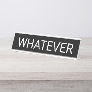 Whatever Desk Name Plate
