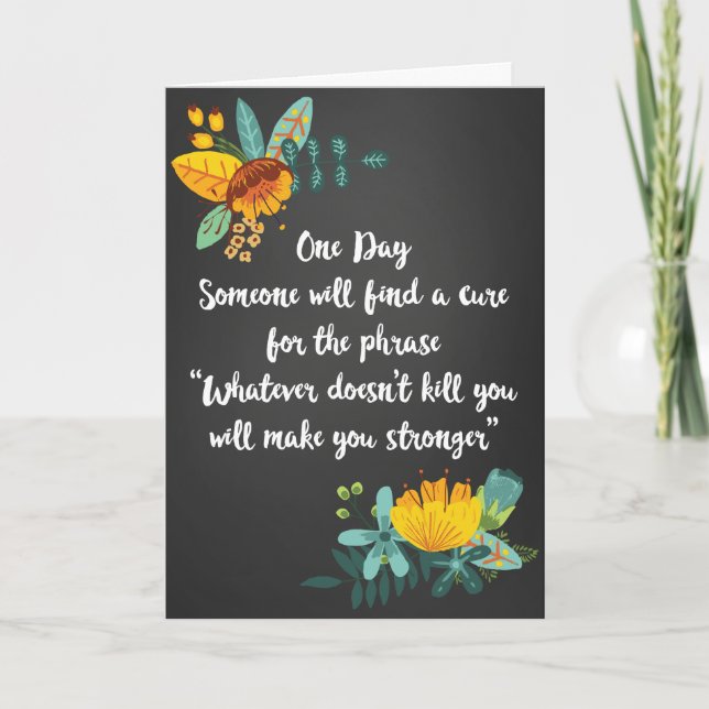 Whatever Doesn't Kill You Empathy Card (Front)