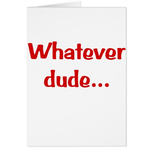 Whatever Dude... Cards (Front)