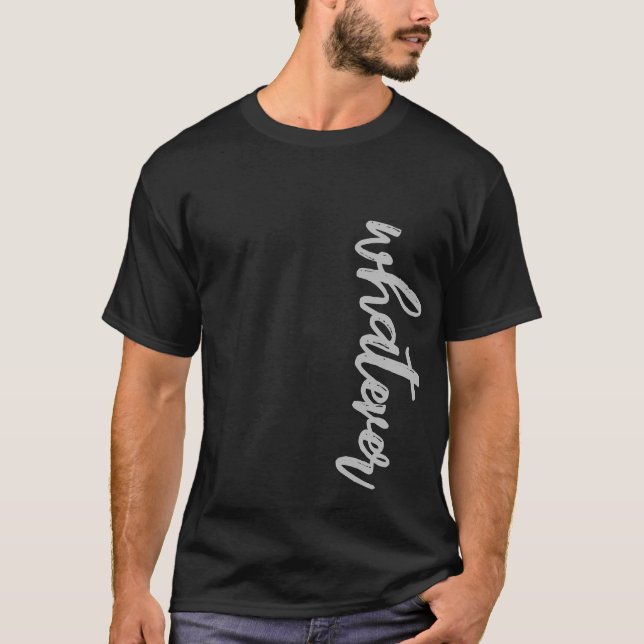 Whatever Expression Tee, Customizable Trendy Words T-Shirt (Front)