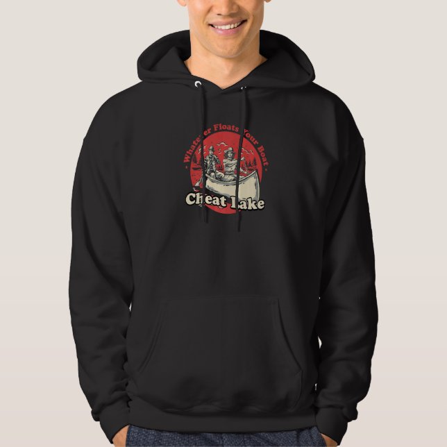 Whatever Floats Your Boat Cheat Lake Sayings Lake  Hoodie (Front)